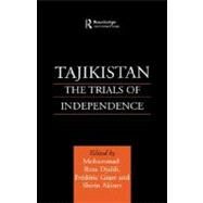 Tajikistan: The Trials of Independence by Akiner,Shirin, 9780700704200