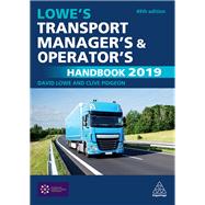 Lowe's Transport Manager's and Operator's Handbook 2019 by Lowe, David; Pidgeon, Clive, 9780749484200