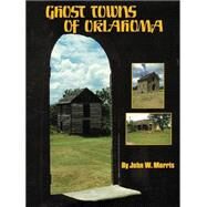 Ghost Towns of Oklahoma by Morris, John W., 9780806114200