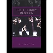 Greek Tragedy in Action by Taplin,Oliver, 9781138834200