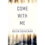 Come With Me by Schulman, Helen, 9781432864200