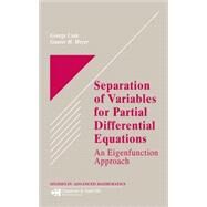 Separation of Variables for Partial Differential Equations: An Eigenfunction Approach by Cain; George, 9781584884200