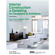 PPI Interior Construction & Detailing for Designers & Architects, 6th Edition  A Comprehensive NCIDQ Book by Ballast, David Kent, 9781591264200