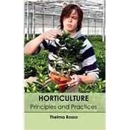 Horticulture: Principles and Practices by Bosso, Thelma, 9781632394200