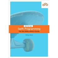 Swift Programming  The Big Nerd Ranch Guide by Ward, Mikey; Mathias, Matthew; Gallagher, John, 9780135264201