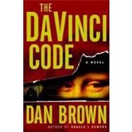 The Da Vinci Code A Novel by BROWN, DAN, 9780385504201