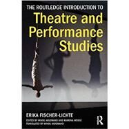 The Routledge Introduction to Theatre and Performance Studies by Fischer-Lichte; Erika, 9780415504201