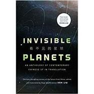 Invisible Planets by Liu, Ken, 9780765384201