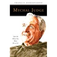 Mychal Judge by Debernardo, Francis, 9780814644201
