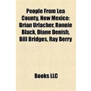 People from Lea County, New Mexico : Brian Urlacher, Ronnie Black, Diane Denish, Bill Bridges, Ray Berry by , 9781157014201