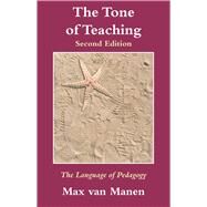 The Tone of Teaching, Second Edition: The Language of Pedagogy by van Manen,Max, 9781629584201