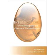 The Unborn Child by Ridgway, Roy; House, Simon H.; Findeisen, Barbara; Crawford, Michael A., 9781855754201