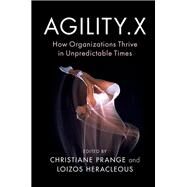 Agility.x by Prange, Christiane; Heracleous, Loizos, 9781108424202
