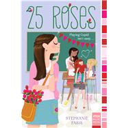 25 Roses by Faris, Stephanie, 9781481424202