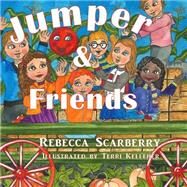 Jumper & Friends by Scarberry, Rebecca, 9781501074202