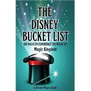 The Disney Bucket List by Sloan, David L.; Howard, Rick; Donahue, John; Drennen, Dorothy, 9781522794202