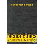 Media Ethics and Accountability Systems by Bertrand,Claude-Jean, 9781560004202