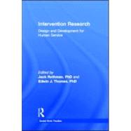 Intervention Research: Design and Development for Human Service by Thomas; Edwin J, 9781560244202