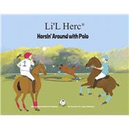 Li'L Herc - Horsin' Around with Polo by Kopp-Moskow, Suzanne M.; Bulteau, Beatrice, 9781667884202