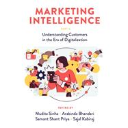 Marketing Intelligence, Part A by Mudita Sinha; Arabinda Bhandari; Samant Shant Priya; Sajal Kabiraj, 9781835494202