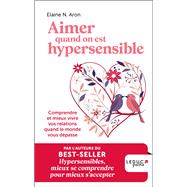 Aimer quand on est hypersensible by Elaine N. Aron, 9791028534202
