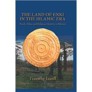 The Land Of Enki In The Islamic Era: Pearls, Palms and Religious Identity in Bahrain by Insoll,Timothy, 9781138974203