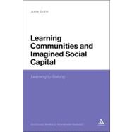 Learning Communities and Imagined Social Capital Learning to Belong by Quinn, Jocey, 9781441124203