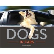 Dogs in Cars by Regan, Lara Jo, 9781581574203