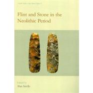 Flint and Stone in the Neolithic Period by Saville, Alan, 9781842174203
