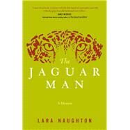 The Jaguar Man by Naughton, Lara, 9781942094203