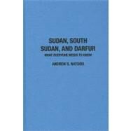 Sudan, South Sudan, and Darfur What Everyone Needs to Know by Natsios, Andrew S., 9780199764204