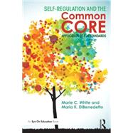 Self-Regulation and the Common Core: Application to ELA Standards by White; Marie C., 9780415714204