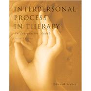 Interpersonal Process in Therapy : An Integrative Model by Teyber, Edward; Teyber, Faith, 9780495604204