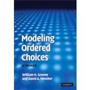Modeling Ordered Choices: A Primer by William H. Greene , David A. Hensher, 9780521194204