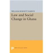 Law and Social Change in Ghana by Harvey, William Burnett, 9780691624204