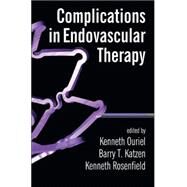 Complications in Endovascular Therapy by Ouriel; Kenneth, 9780824754204