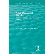 Rural Change and Planning by Cherry, Gordon E.; Rogers, Alan, 9781138344204