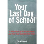 Your Last Day of School by Woodard, Eric, 9781466414204