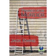Primed for Murder by Jack Ewing, 9781611874204