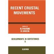 Recent Crustal Movements by N. Pavoni, 9780444414205