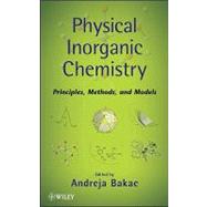 Physical Inorganic Chemistry Reactions, Processes, and Applications by Bakac, Andreja, 9780470224205