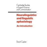 Neurolinguistics and Linguistic Aphasiology: An Introduction by David Caplan, 9780521324205