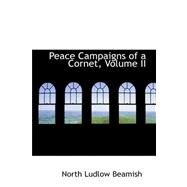 Peace Campaigns of a Cornet by Beamish, North Ludlow, 9780559354205