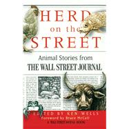 Herd on the Street Animal Stories from The Wall Street Journal by Wells, Ken; McCall, Bruce, 9780743254205