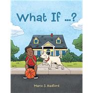 What If …? by Radford, Mario J., 9781480884205