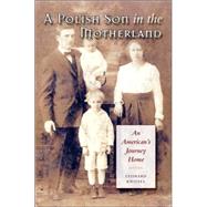 A Polish Son in the Motherland: An American's Journey Home by Kniffel, Leonard, 9781585444205