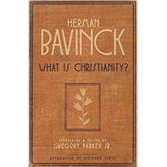 What is Christianity? by Herman Bavinck, 9781683074205