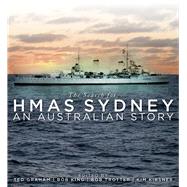 The Search for HMAS Sydney An Australian Story by Graham, Ted; King, Bob; Trotter, Bob; Kirsner, Kim, 9781742234205
