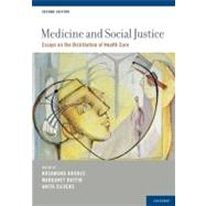 Medicine and Social Justice Essays on the Distribution of Health Care by Rhodes, Rosamond; Battin, Margaret; Silvers, Anita, 9780199744206