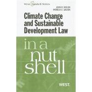 Climate Change and Sustainable Development Law in a Nutshell by Nolon, John R.; Salkin, Patricia E., 9780314264206